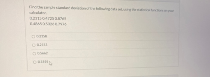 Solved Find the sample standard deviation of the following | Chegg.com