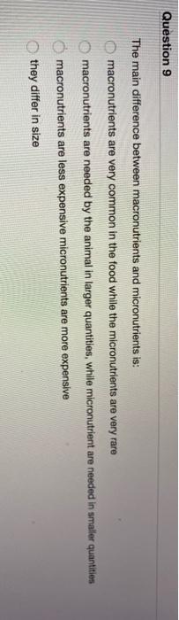 Solved Question 9 The main difference between macronutrients | Chegg.com