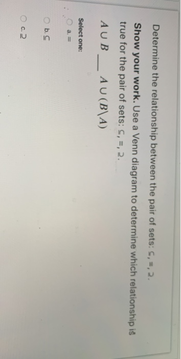 Solved Determine The Relationship Between The Pair Of Sets: | Chegg.com