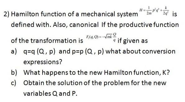 Solved 2m 29 is 2) Hamilton function of a mechanical system | Chegg.com