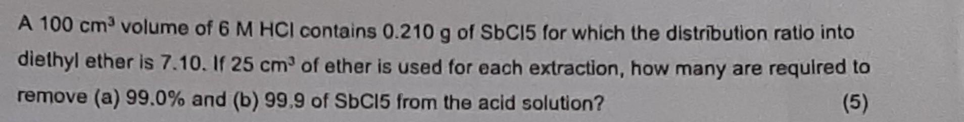 A 100 Cm3 Volume Of 6mhcl Contains 0.210 G Of Sbcl5 