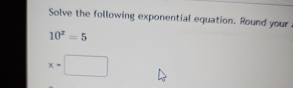 Solved Solve the following exponential equation. Round | Chegg.com