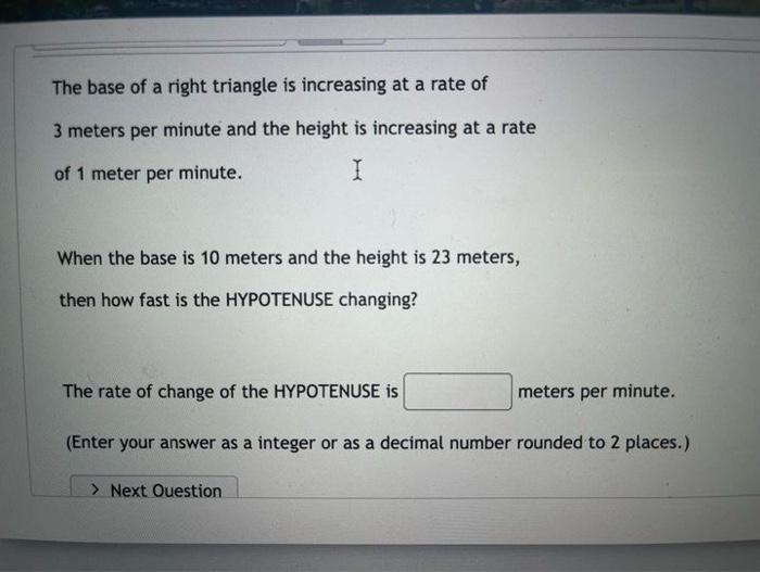 Solved The base of a right triangle is increasing at a rate | Chegg.com