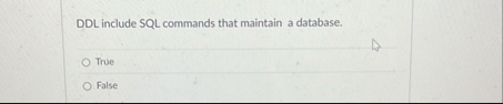 Solved DDL include SQL commands that maintain a | Chegg.com