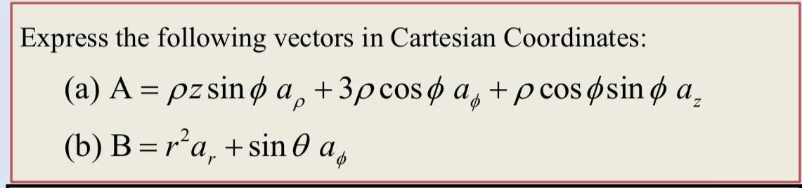 Solved Express The Following Vectors In Cartesian | Chegg.com