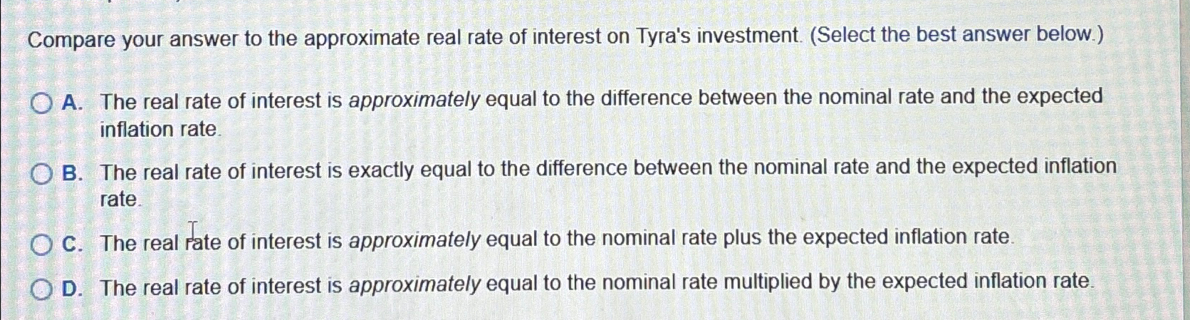 Solved Compare your answer to the approximate real rate of | Chegg.com