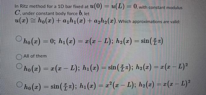 Solved In Ritz method for a 1D bar fixed at u(0)=u(L)=0, | Chegg.com