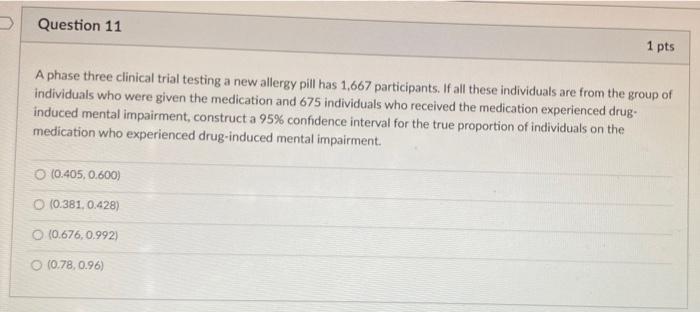 Solved Question 7 1 pts A clinical trial is conducted to | Chegg.com
