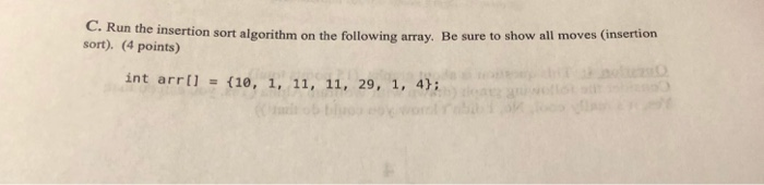 Solved C. Run the insertion sort algorithm on the following | Chegg.com