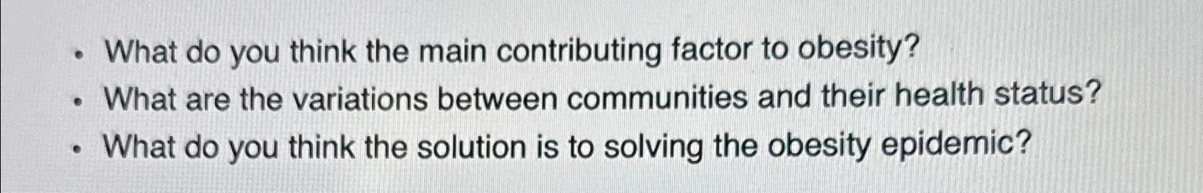 Solved -What do you think the main contributing factor to | Chegg.com