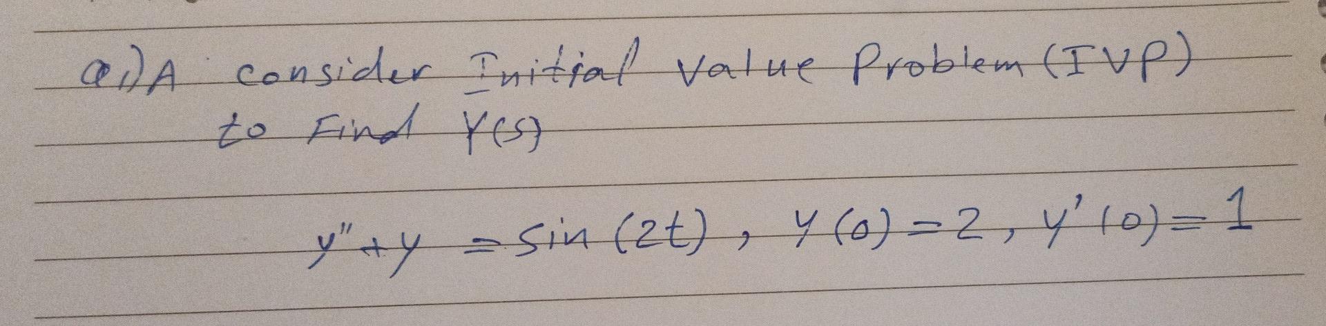 Solved A Consider Initial Value Problem Ivp To Find Y S