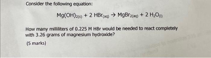 Solved Consider the following equation: Mg(OH)2(s) + 2 | Chegg.com