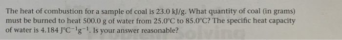 Solved The heat of combustion for a sample of coal is 23.0 | Chegg.com