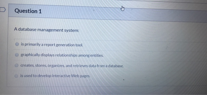 Solved Question 1 A Database Management System: Is Primarily | Chegg.com