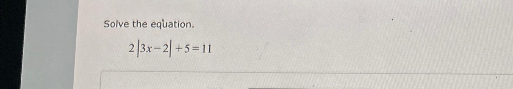 solved-solve-the-equation-2-3x-2-5-11-chegg
