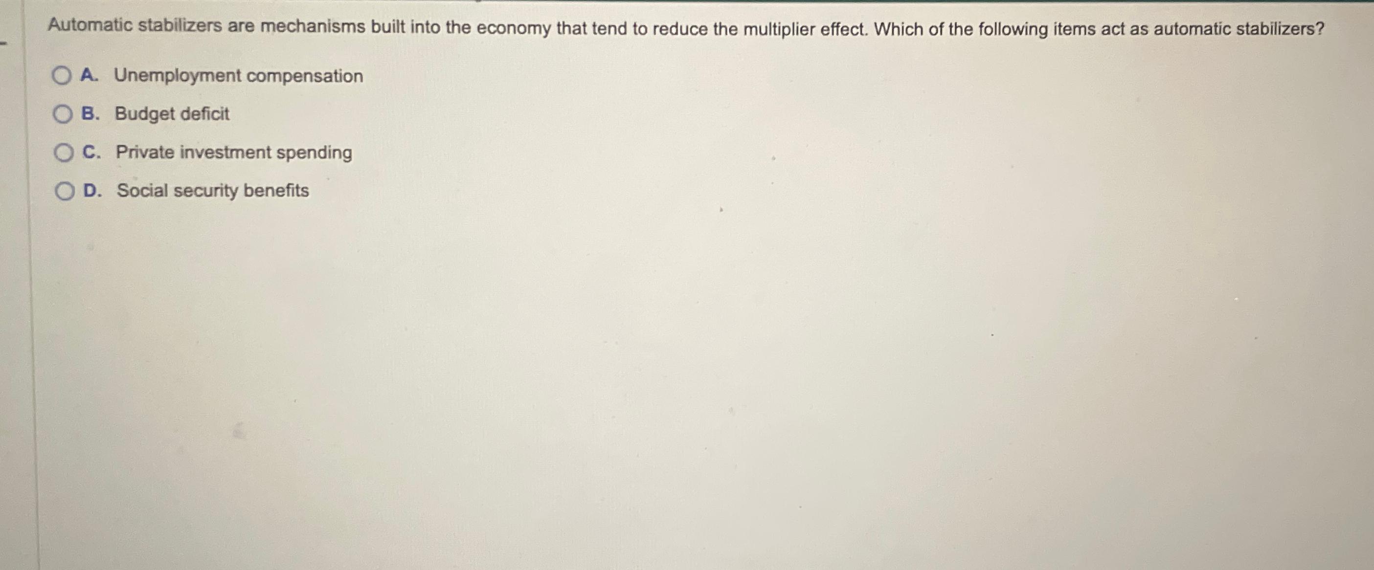 Solved Automatic stabilizers are mechanisms built into the