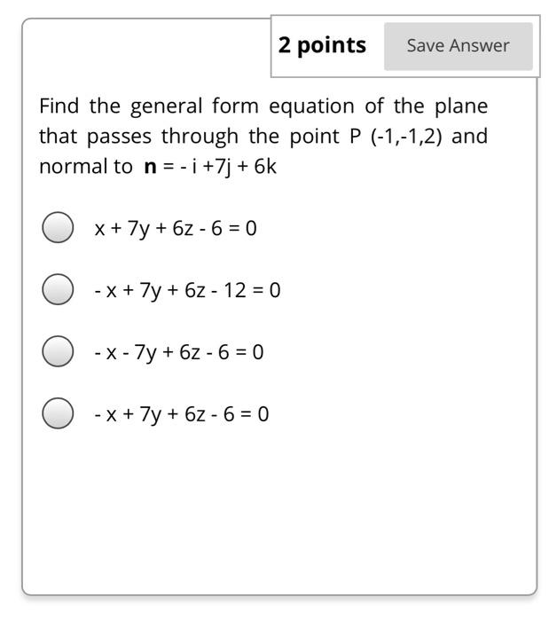 Solved 2 points Save Answer Find the general form equation | Chegg.com