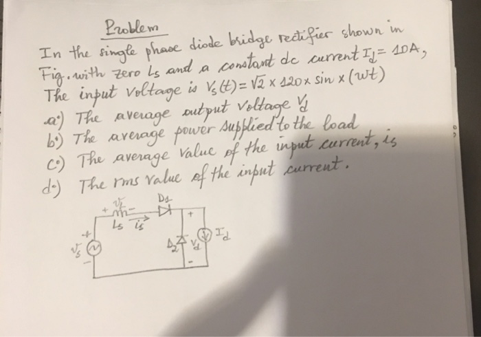 Single Diode Problem Solved Problem In the single phase diode bridge rectifier | Chegg.com