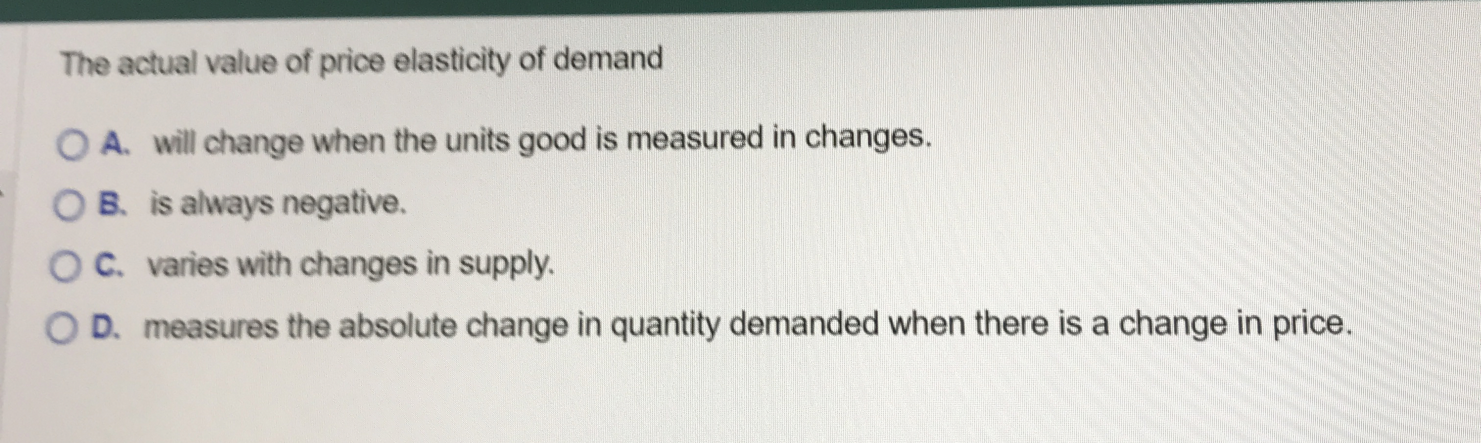 Solved The actual value of price elasticity of demandA.