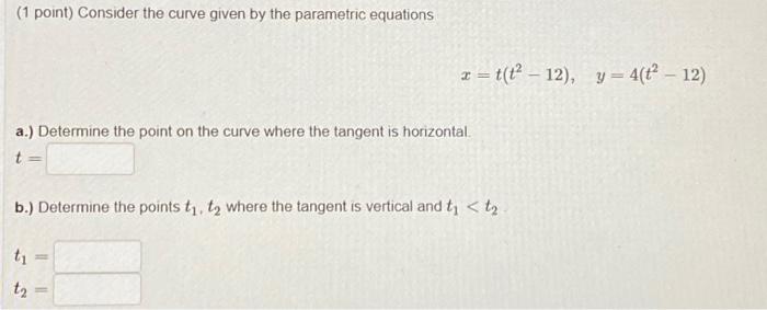 Solved (1 point) Consider the curve given by the parametric | Chegg.com