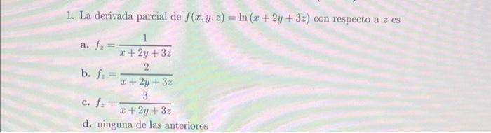 Solved La Derivada Parcial De F X Y Z Ln X 2y 3z