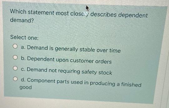 Solved Which statement most closely describes dependent | Chegg.com