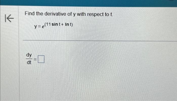 Solved K Find the derivative of y with respect to t. y = | Chegg.com