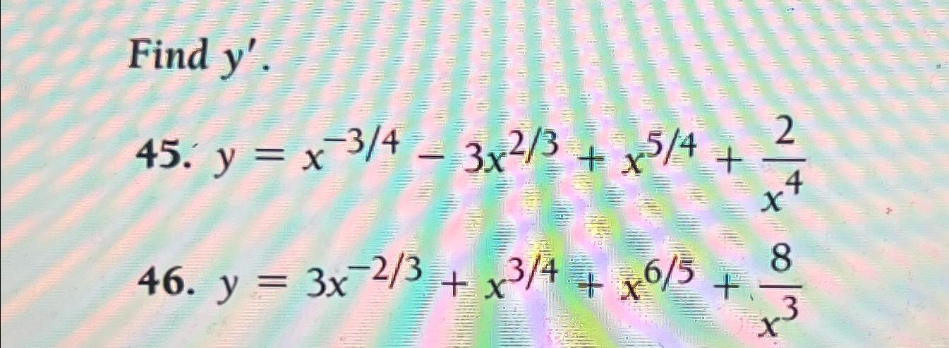 Solved Find y'.46. y=3x-23+x34+x65+8x3 | Chegg.com