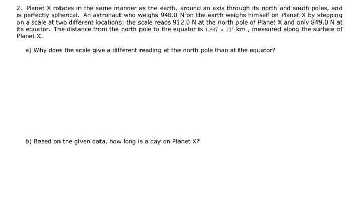 2. Planet \( X \) rotates in the same manner as the earth, around an axis through its north and south poles, and is perfectly