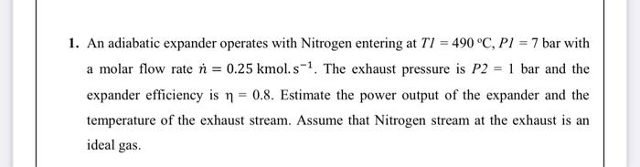 Solved 1. An adiabatic expander operates with Nitrogen | Chegg.com