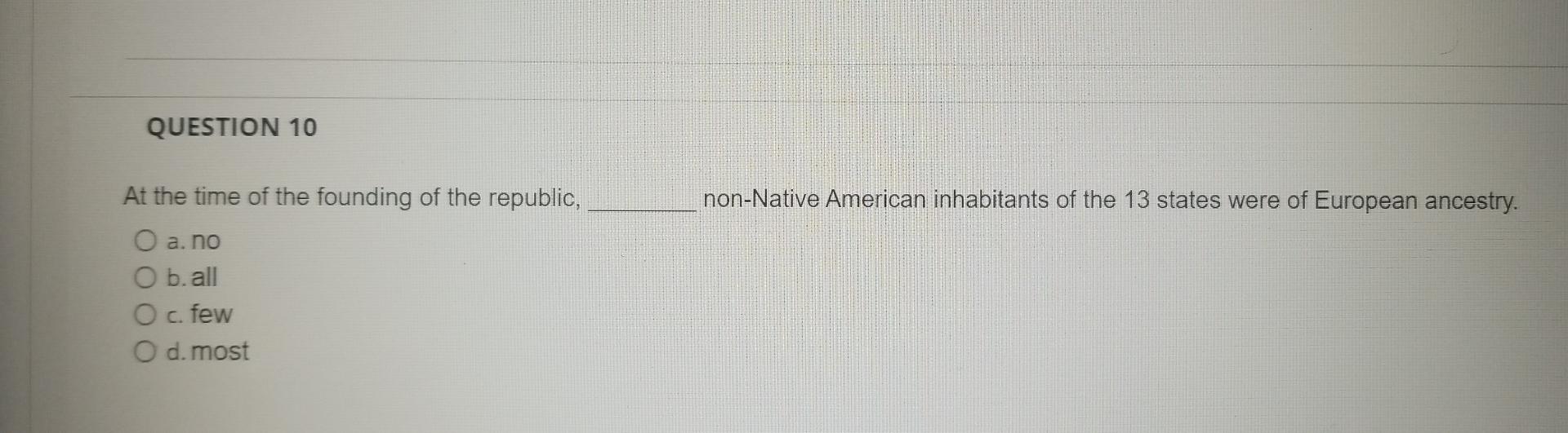 Solved QUESTION 10 non-Native American inhabitants of the 13 | Chegg.com