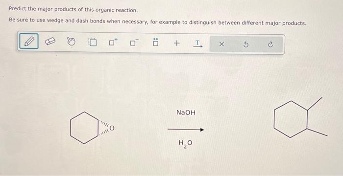 Solved Predict the major products of this organic reaction. | Chegg.com