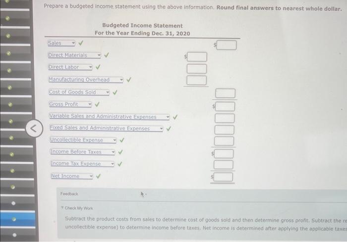 Solved Prepare A Budgeted Income Statement Using The Above | Chegg.com