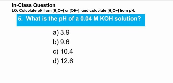 Solved In-Class Question LO: Calculate PH From [H3O+] Or | Chegg.com