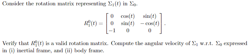 Solved Consider the rotation matrix representing Σ1(t) ﻿in | Chegg.com
