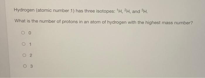 Solved Hydrogen (atomic Number 1) Has Three Isotopes: 1H,2H, | Chegg.com