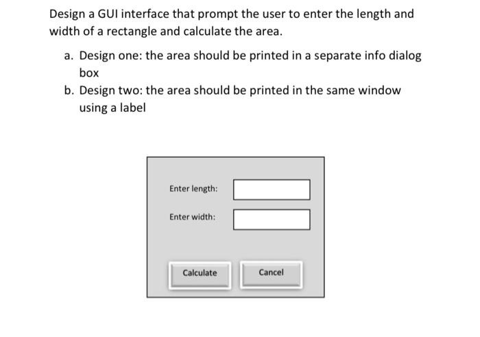 Solved Design a GUI interface that prompt the user to enter | Chegg.com