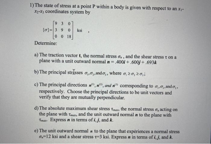 Solved 1) The state of stress at a point P within a body is | Chegg.com