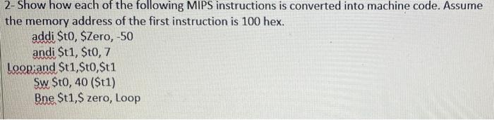 Solved 2-Show how each of the following MIPS instructions is | Chegg.com