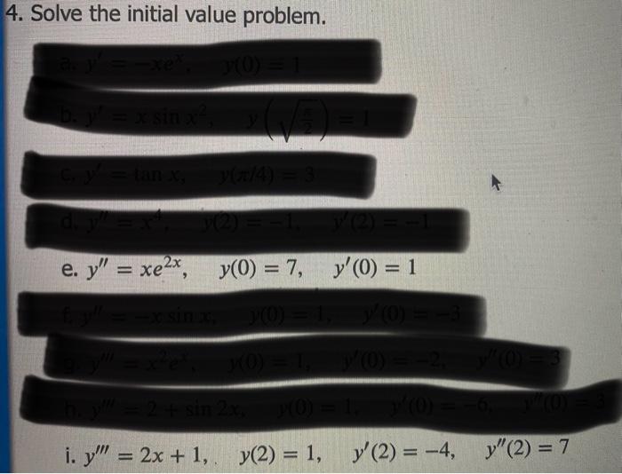 4. Solve the initial value problem. e. \( y^{\prime \prime}=x e^{2 x}, \quad y(0)=7, \quad y^{\prime}(0)=1 \) i. \( y^{\prime