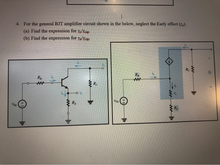 Solved 4. For the general BJT amplifier circuit shown in the | Chegg.com