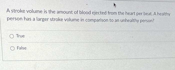Solved A stroke volume is the amount of blood ejected from | Chegg.com