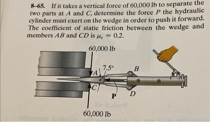 solved-8-65-if-it-takes-a-vertical-force-of-60-000-lb-to-chegg