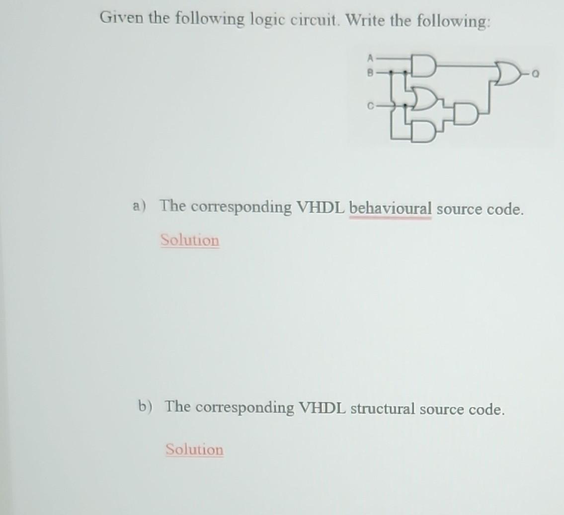 Solved Given The Following Logic Circuit. Write The | Chegg.com