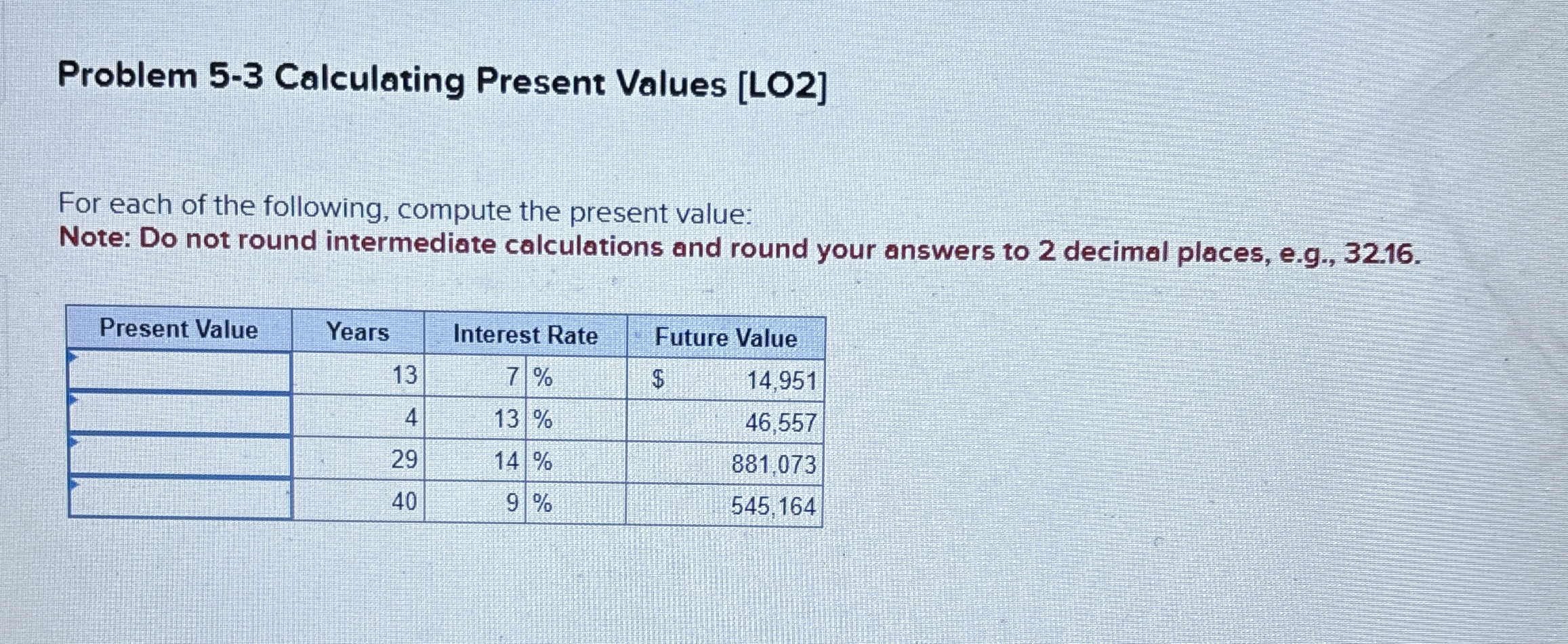 Solved Problem 5-3 ﻿Calculating Present Values [LO2]For each | Chegg.com