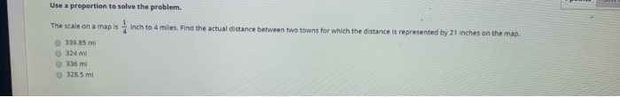 Solved Use a proportion to solve the problem. The scale on a | Chegg.com