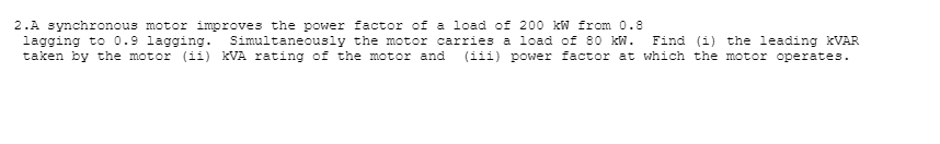 Solved 2.A synchronous motor improves the power factor of a | Chegg.com