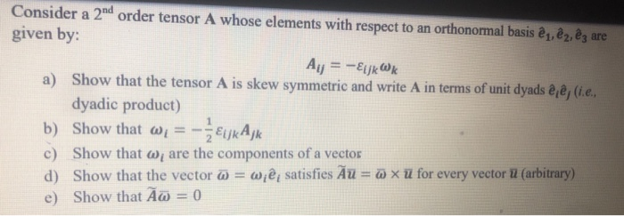 Solved Consider A 2nd Order Tensor A Whose Elements With Chegg Com