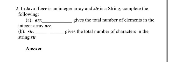 Solved 2. In Java if arr is an integer array and str is a | Chegg.com