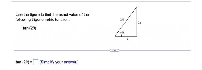 Solved Find The Exact Value Of The Function Tan Given Tan Chegg Com